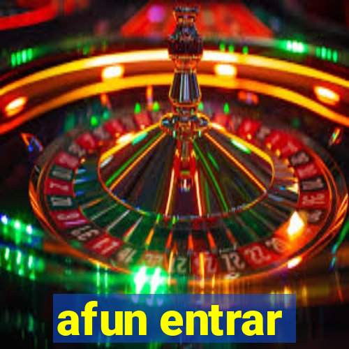 afun entrar